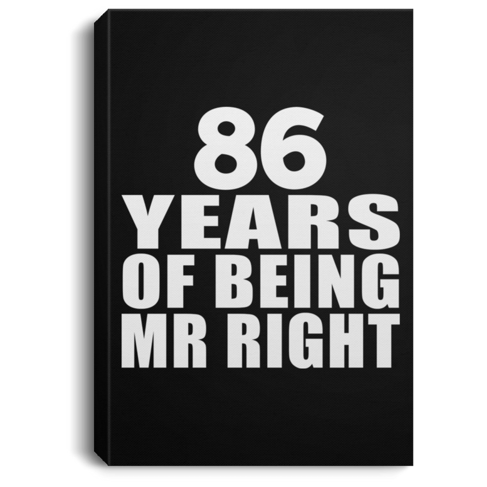 86th Anniversary 86 Years Of Being Mr Right - Canvas Portrait