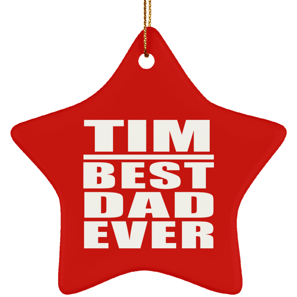 Tim Best Dad Ever - Star Ornament