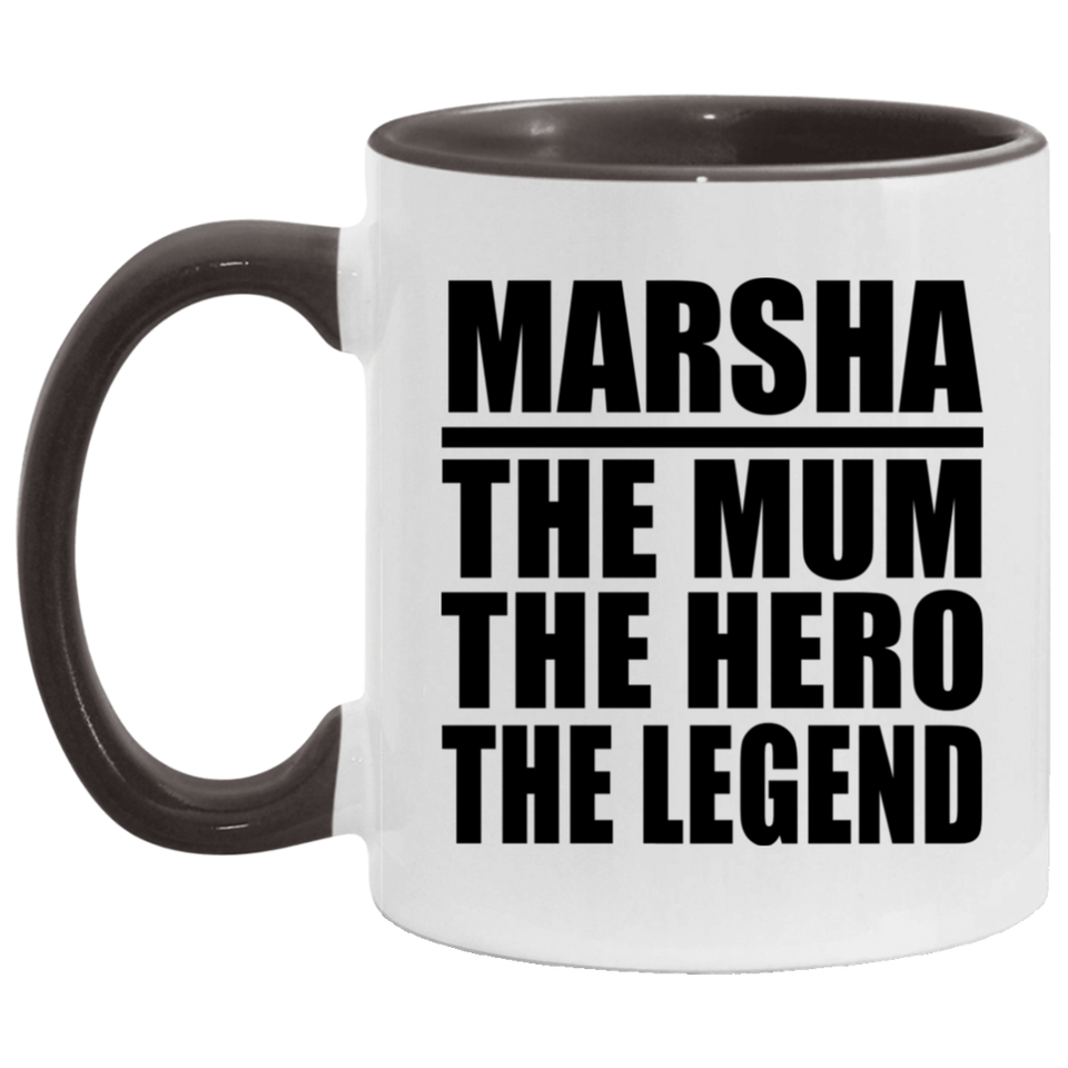 Marsha The Mum The Hero The Legend - 11oz Accent Mug Black