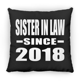 Sister In Law Since 2018 - Throw Pillow Black
