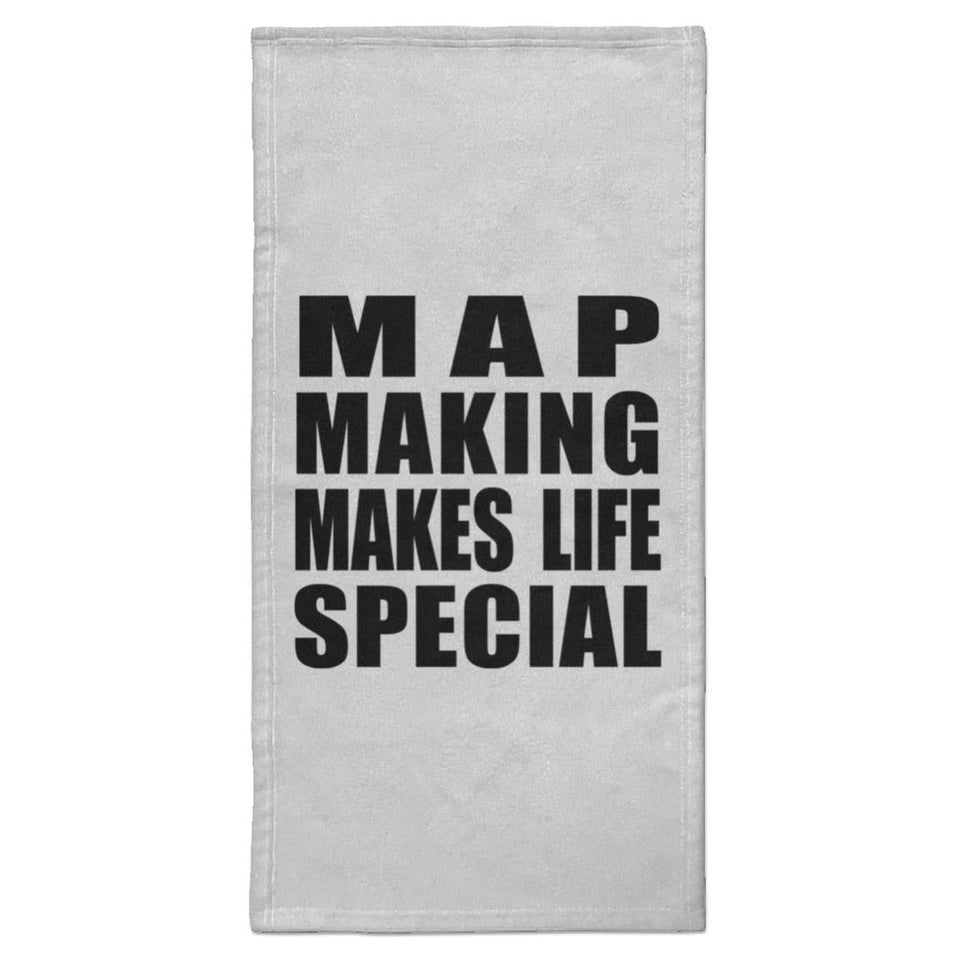Map Making Makes Life Special - Hand Towel