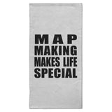Map Making Makes Life Special - Hand Towel