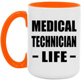 Medical Technician Life - 15oz Accent Mug Orange