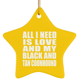 All I Need Is Love And My Black And Tan Coonhound - Star Ornament