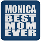 Monica Best Mom Ever - Drink Coaster