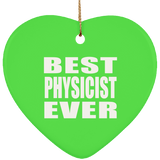 Best Physicist Ever - Heart Ornament