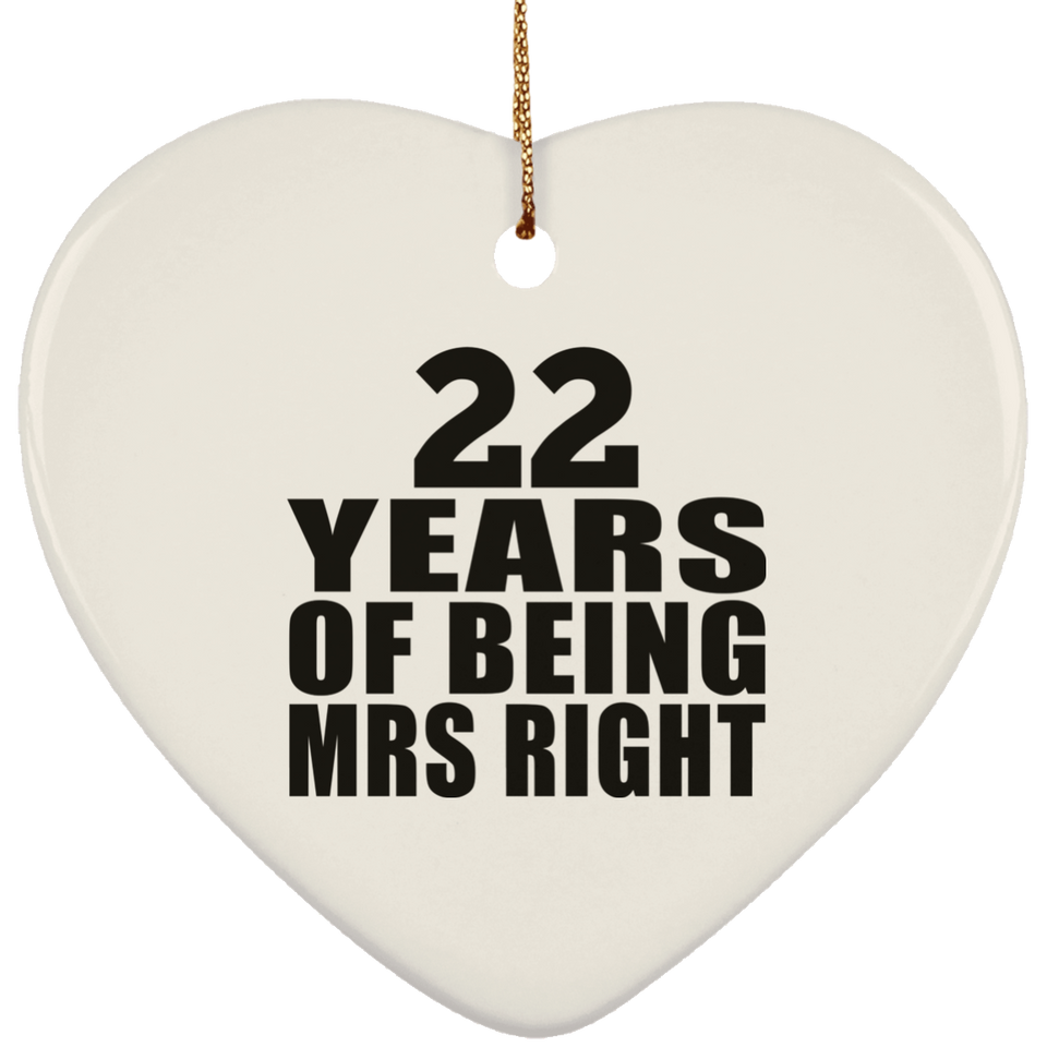22nd Anniversary 22 Years Of Being Mrs Right - Heart Ornament