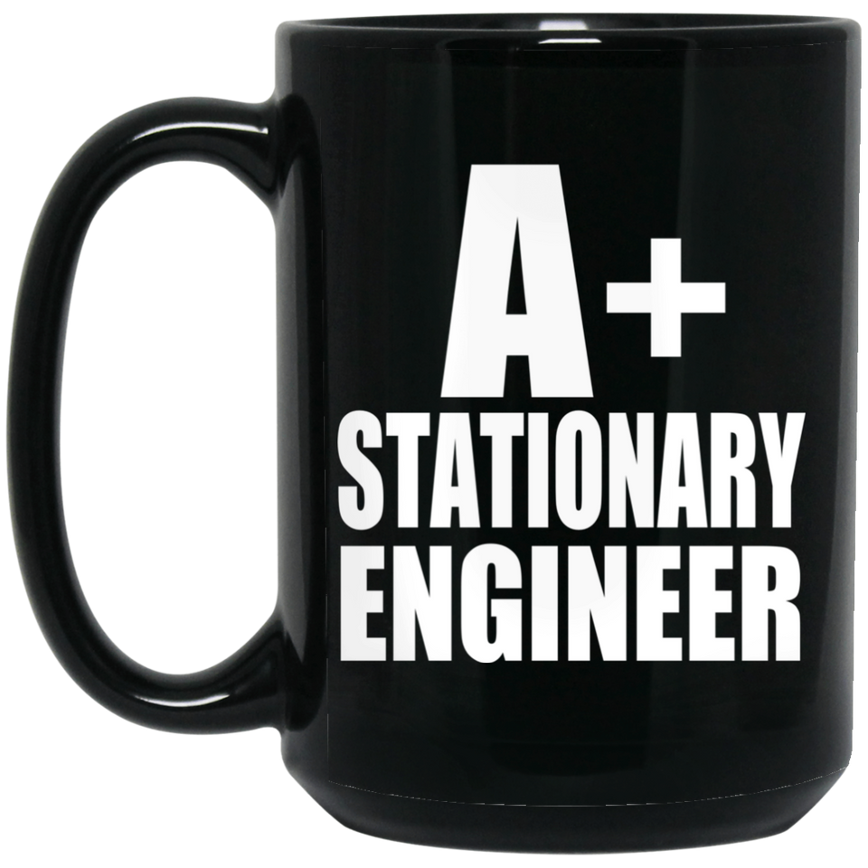 A+ Stationary Engineer - 15oz Coffee Mug Black