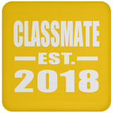 Classmate Est. 2018 - Drink Coaster