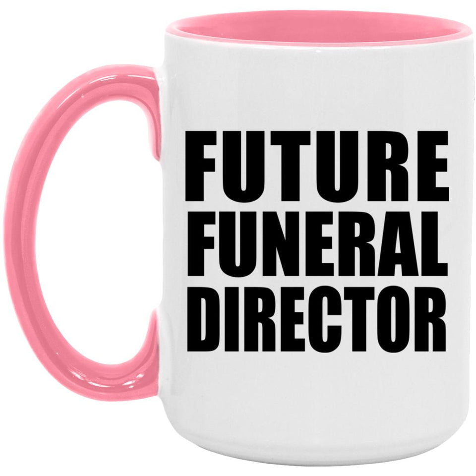 Future Funeral Director - 15oz Accent Mug Pink