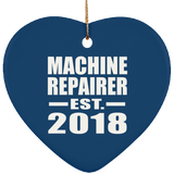 Machine Repairer Established EST. 2018 - Heart Ornament
