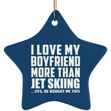 I Love My Boyfriend More Than Jet Skiing - Star Ornament