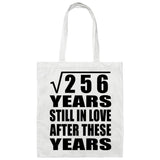 16th Anniversary Square Root of 256 Years Still In Love - Tote Bag White