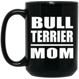 Bull Terrier Mom - 15oz Coffee Mug Black