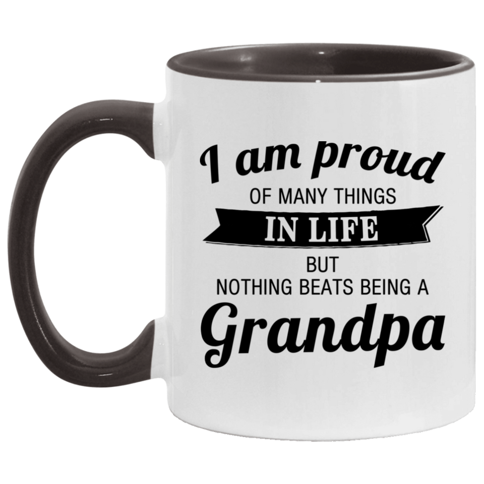 Proud of Many Things In Life, Nothing Beats Being a Grandpa - 11oz Accent Mug Black