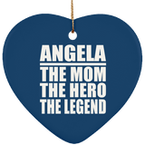 Angela The Mom The Hero The Legend - Heart Ornament