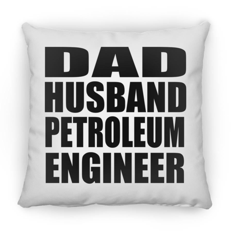 Dad Husband Petroleum Engineer - Throw Pillow