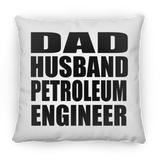 Dad Husband Petroleum Engineer - Throw Pillow