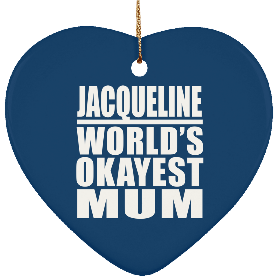 Jacqueline World's Okayest Mum - Heart Ornament