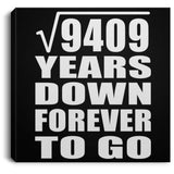 97th Anniversary Square Root of 9409 Years Down Forever To Go - Canvas Square