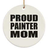 Proud Painter Mom - Circle Ornament