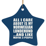All I Care About Is My Norwegian Lundehund - Star Ornament