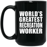 World's Greatest Recreation Worker - 15 Oz Coffee Mug Black