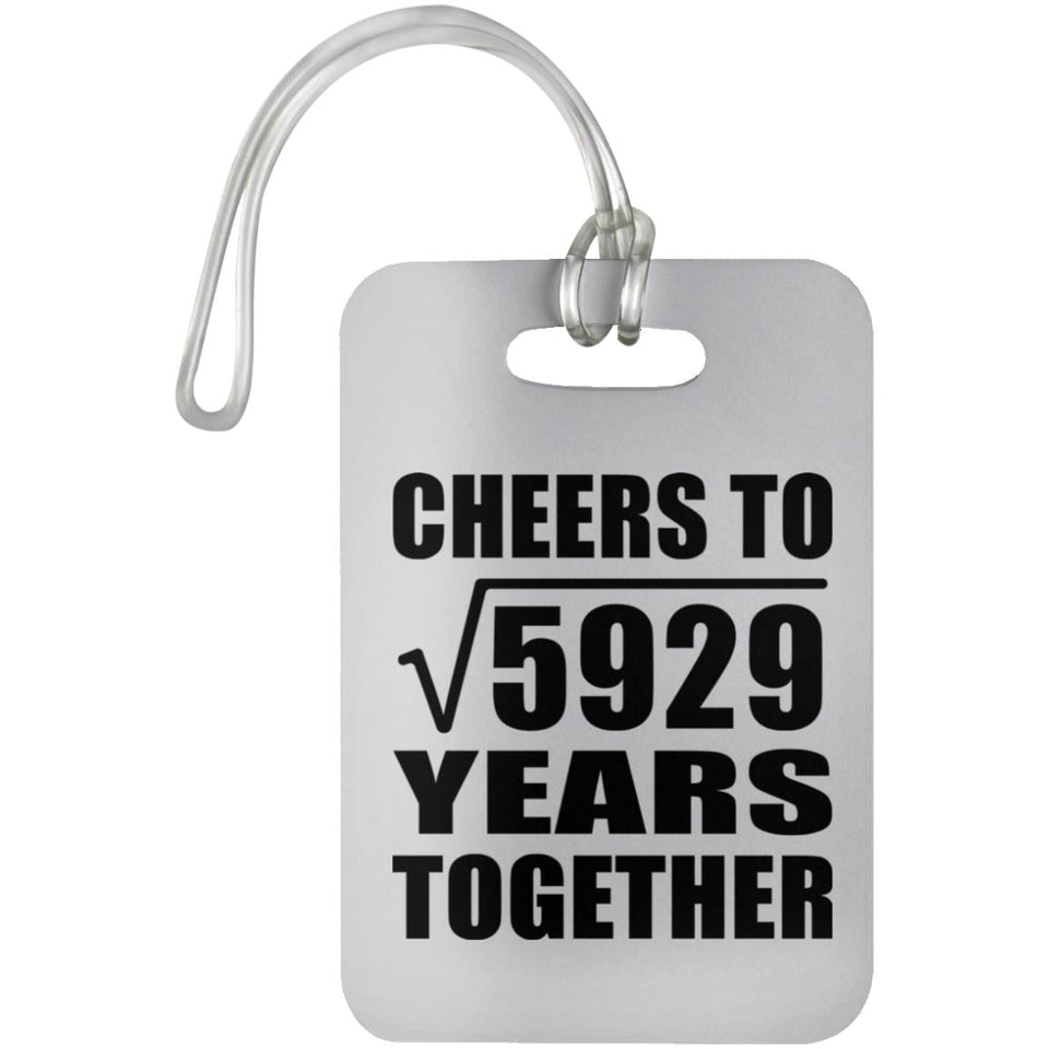 77th Anniversary Cheers To Square Root of 5929 Years Together - Luggage Bag Tag
