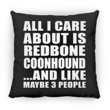 All I Care About Is Redbone Coonhound - Throw Pillow Black