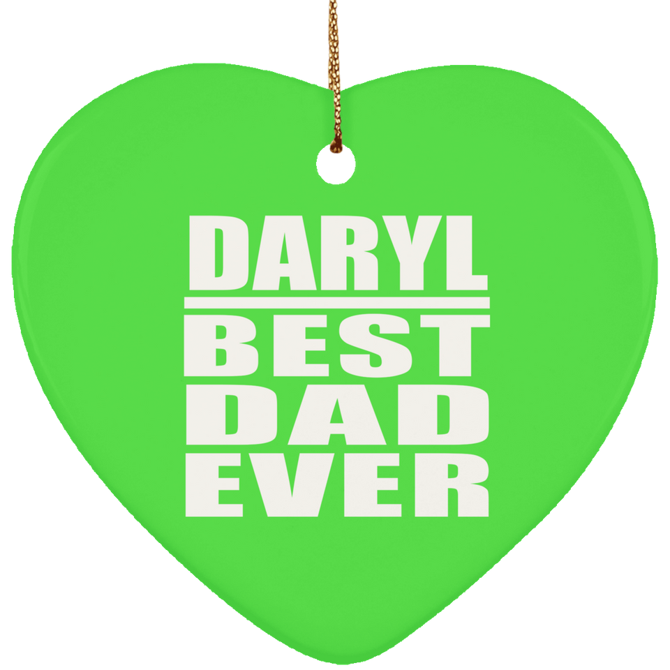 Daryl Best Dad Ever - Heart Ornament