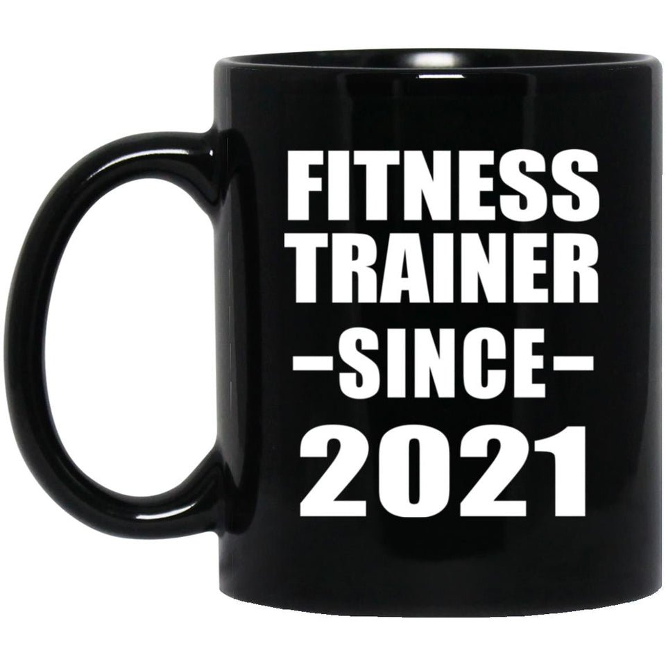 Fitness Trainer Since 2021 - 11oz Coffee Mug Black