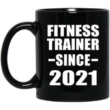 Fitness Trainer Since 2021 - 11oz Coffee Mug Black