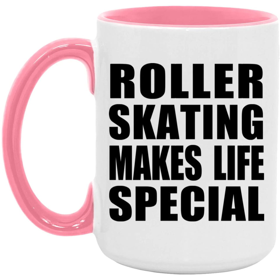 Roller Skating Makes Life Special - 15oz Accent Mug Pink