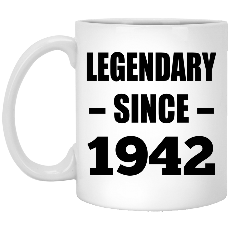 82nd Birthday Legendary Since 1942 - 11oz Coffee Mug