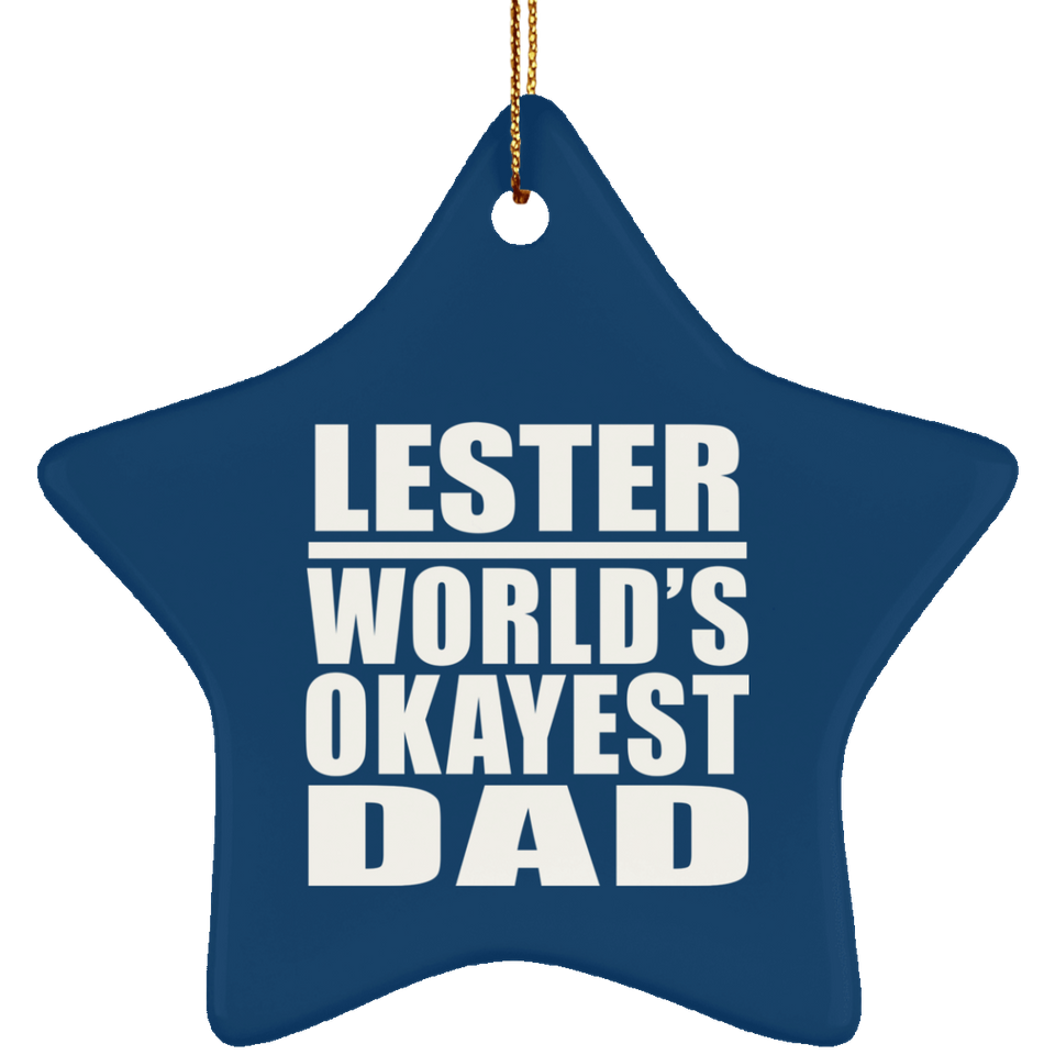 Lester World's Okayest Dad - Star Ornament