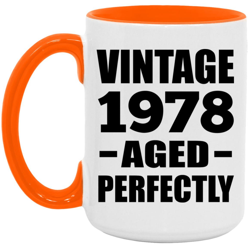 46th Birthday Vintage 1978 Aged Perfectly - 15oz Accent Mug Orange