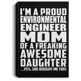Proud Environmental Engineer Mom Of Awesome Daughter - Canvas Portrait