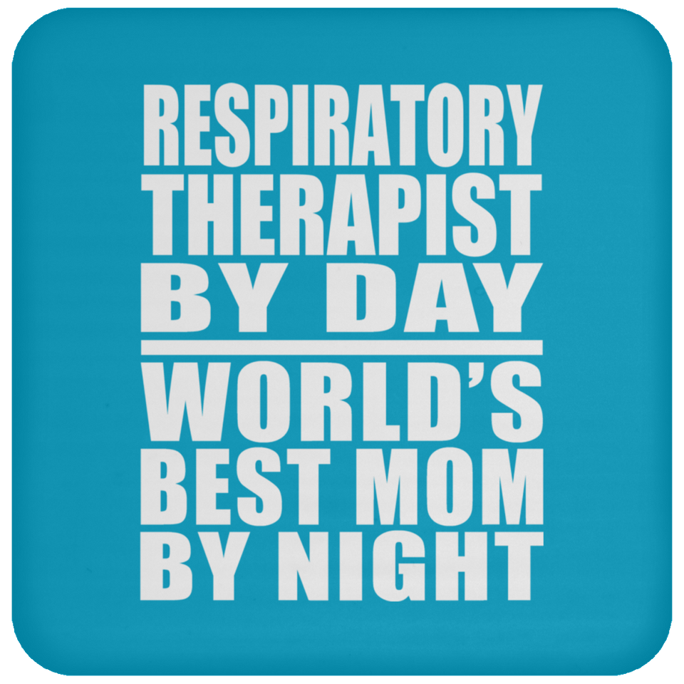 Respiratory Therapist By Day World's Best Mom By Night - Drink Coaster