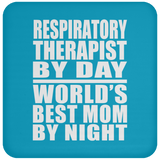 Respiratory Therapist By Day World's Best Mom By Night - Drink Coaster