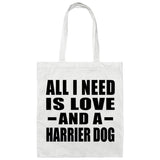 All I Need Is Love And A Harrier Dog - Tote Bag White