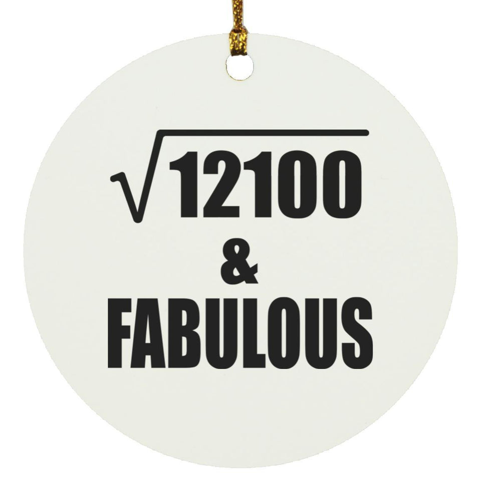 110th Birthday Square Root of 12100 & Fabulous - Circle Ornament