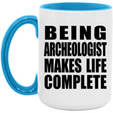 Being Archeologist Makes Life Complete - 15oz Accent Mug Blue