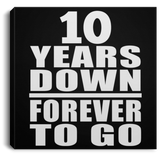 10th Anniversary 10 Years Down Forever to Go - Canvas Square