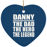Danny The Dad The Hero The Legend - Heart Ornament