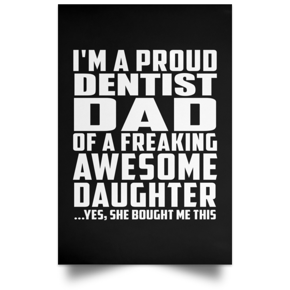 Proud Dentist Dad Of Awesome Daughter - Poster Portrait