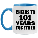 101st Anniversary Cheers To 101 Years Together - 11oz Accent Mug Blue