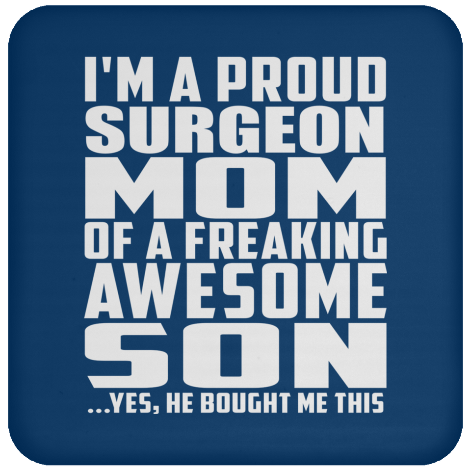 Proud Surgeon Mom Of Awesome Son - Drink Coaster