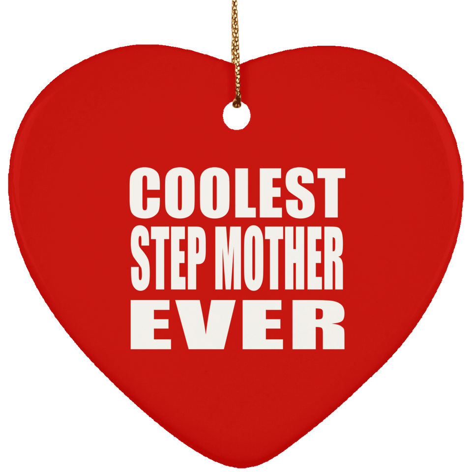 Coolest Step Mother Ever - Heart Ornament
