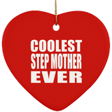 Coolest Step Mother Ever - Heart Ornament