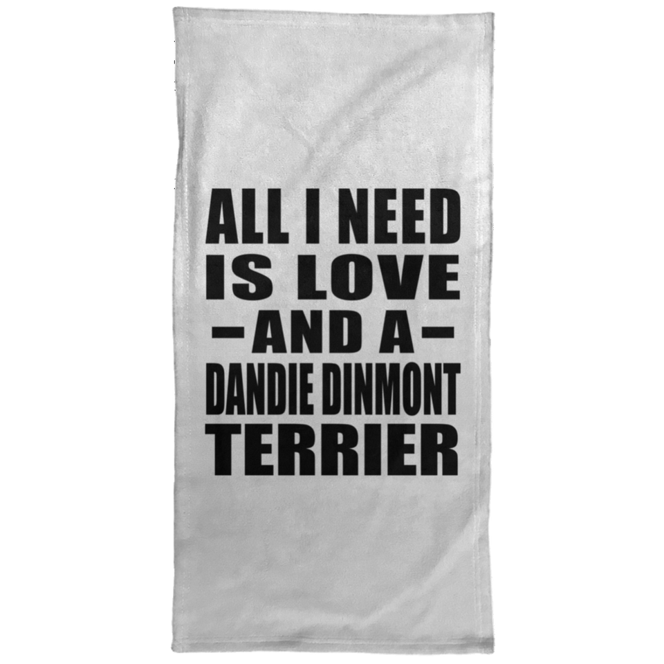 All I Need Is Love And A Dandie Dinmont Terrier - Hand Towel